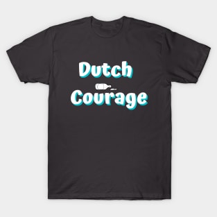 Dutch Courage T-Shirt